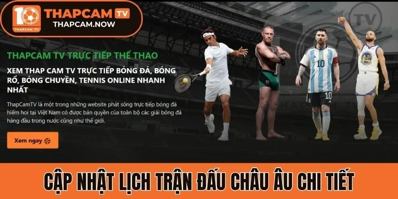 Cập nhật lịch trận đấu châu Âu chi tiết