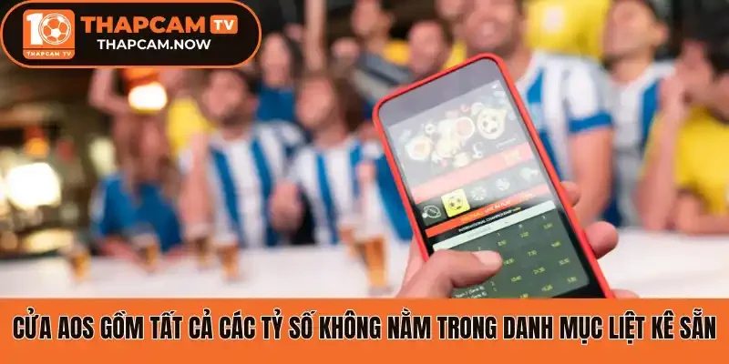 Cửa AOS gồm tất cả các tỷ số không nằm trong danh mục liệt kê sẵn