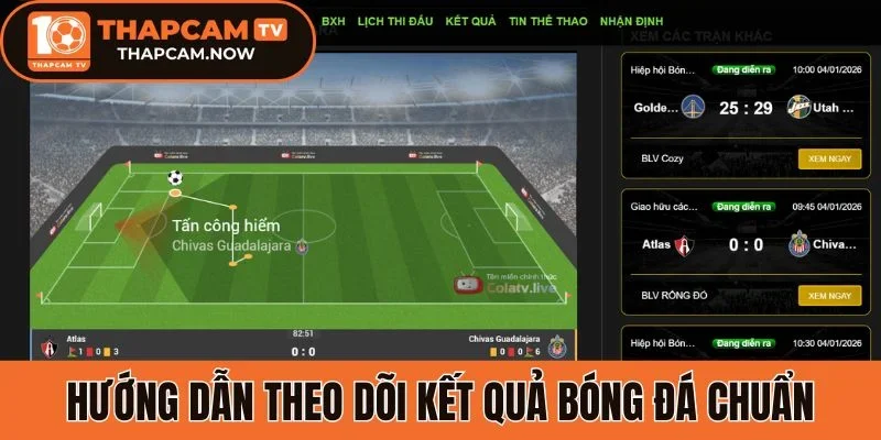 Hướng dẫn theo dõi kết quả bóng đá chuẩn