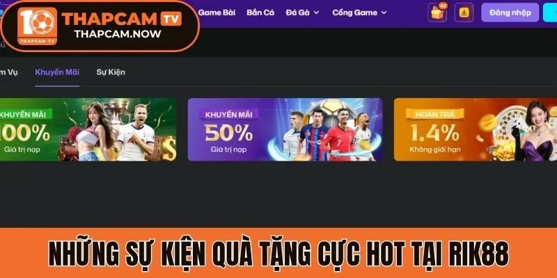 Những sự kiện quà tặng cực hot tại Rik88