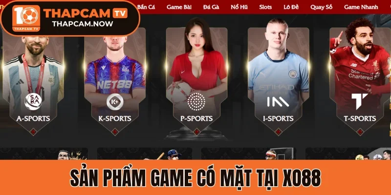 Sản phẩm game có mặt tại Xo88