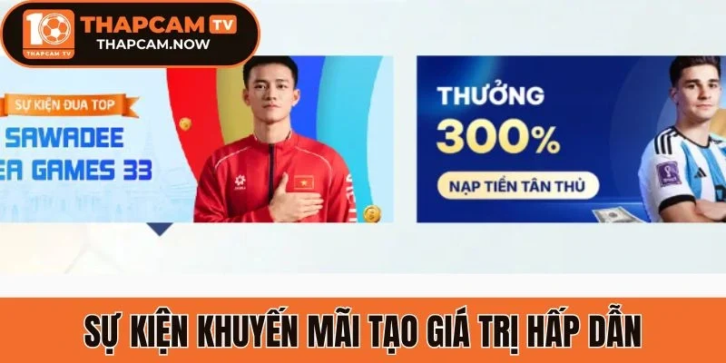 Sự kiện khuyến mãi tạo giá trị hấp dẫn