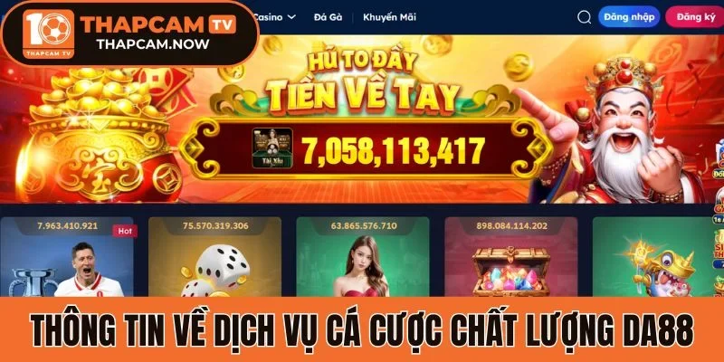 Sản phẩm cá cược chất lượng của Da88